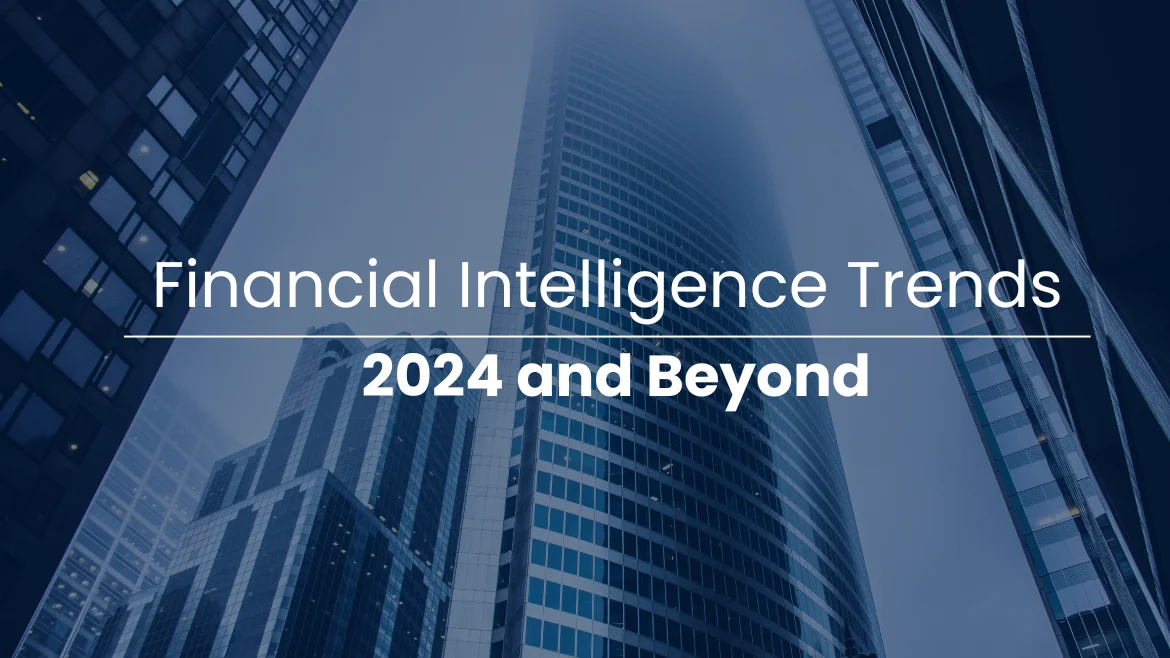 Top Financial Intelligence Solution Trends for 2024